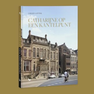 Catharijne op een kantelpunt – Nu met gratis set ansichtkaarten (10x)